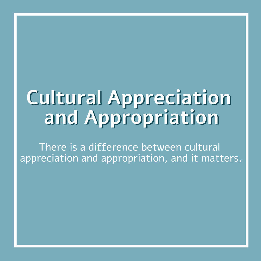 Cultural Appreciation and Appropriation